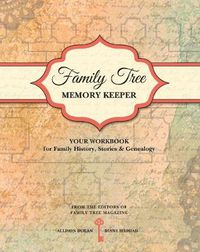 Cover image for Family Tree Memory Keeper: Your Workbook for Family History, Stories and Genealogy