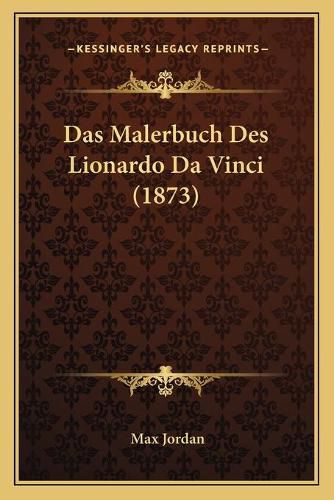 Cover image for Das Malerbuch Des Lionardo Da Vinci (1873)