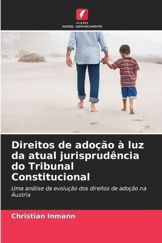 Cover image for Direitos de adocao a luz da atual jurisprudencia do Tribunal Constitucional