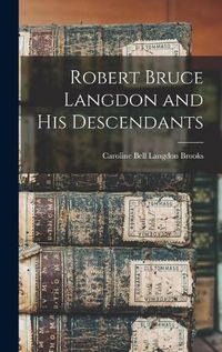 Cover image for Robert Bruce Langdon and His Descendants