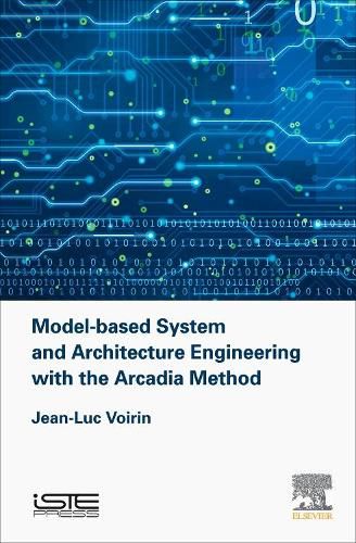 Cover image for Model-based System and Architecture Engineering with the Arcadia Method