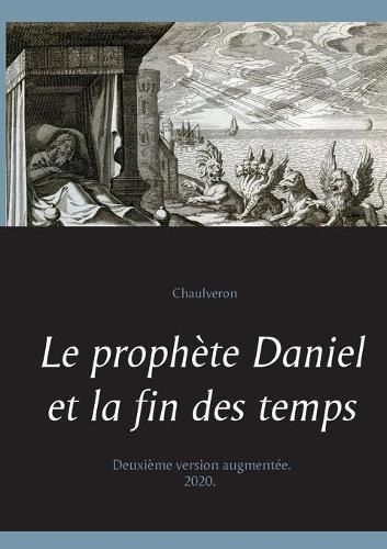 Le prophete Daniel et la fin des temps