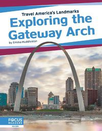 Cover image for Travel America's Landmarks: Exploring the Gateway Arch