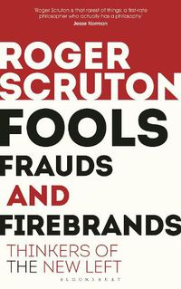 Cover image for Fools, Frauds and Firebrands: Thinkers of the New Left