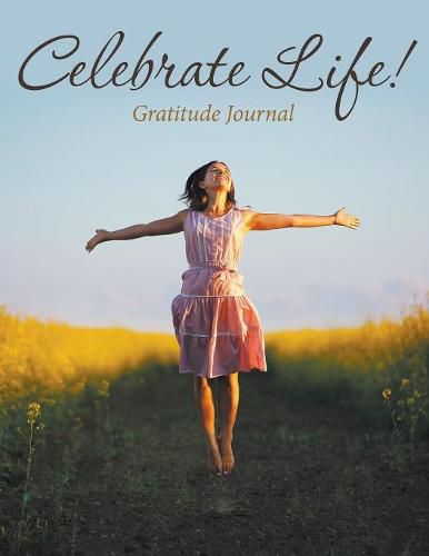 Cover image for Celebrate Life! Gratitude Journal