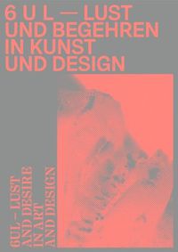 Cover image for 6 U L - Lust and Desire in Art and Design