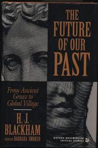 Cover image for The Future of Our Past: From Ancient Greece to the Global Village