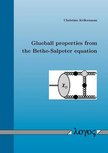 Cover image for Glueball Properties from the Bethe-Salpeter Equation