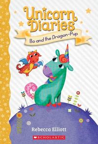 Cover image for Bo and the Dragon-Pup (Unicorn Diaries #2)