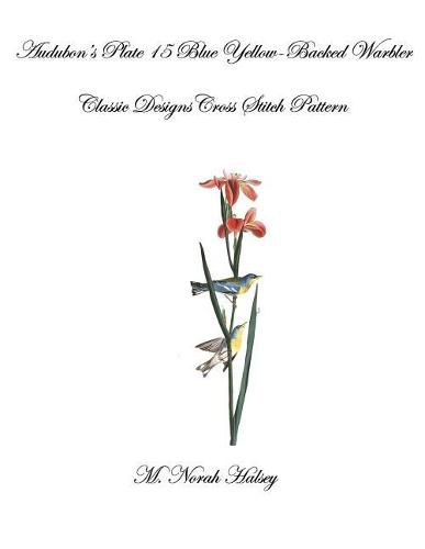 Cover image for Audubon's Plate 15 Blue Yellow-Backed Warbler: Classic Designs Cross Stitch Pattern