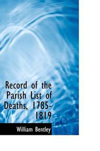 Cover image for Record of the Parish List of Deaths, 1785-1819