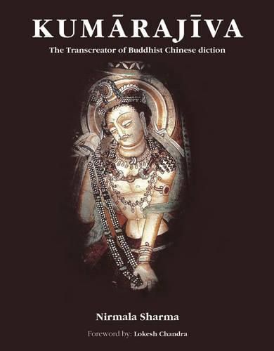 Cover image for Kumarajiva: The Transcreator Of Buddhist Chinese Diction