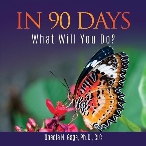 Cover image for In 90 Days: What Will You Do?: What Will You Do?