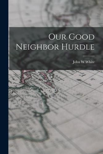 Our Good Neighbor Hurdle