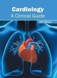 Cover image for Cardiology: A Clinical Guide