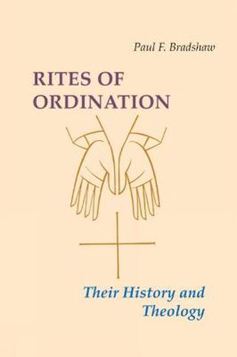 Cover image for Rites of Ordination: Their History and Theology