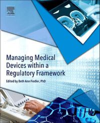 Cover image for Managing Medical Devices within a Regulatory Framework