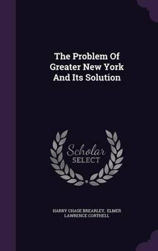 Cover image for The Problem of Greater New York and Its Solution