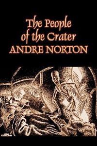 Cover image for The People of the Crater by Andre Norton, Science Fiction, Fantasy