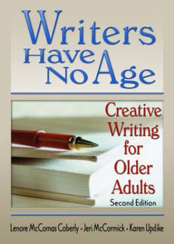 Cover image for Writers Have No Age: Creative Writing for Older Adults, Second Edition