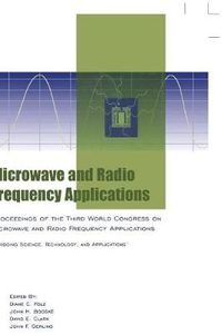 Cover image for Microwave and Radio Frequency Applications: Proceedings of the Third World Congress on Microwave and Radio Frequency Applications, September 2002, in Sydney, Australia