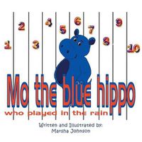 Cover image for Mo the Blue Hippo Who Played in the Rain