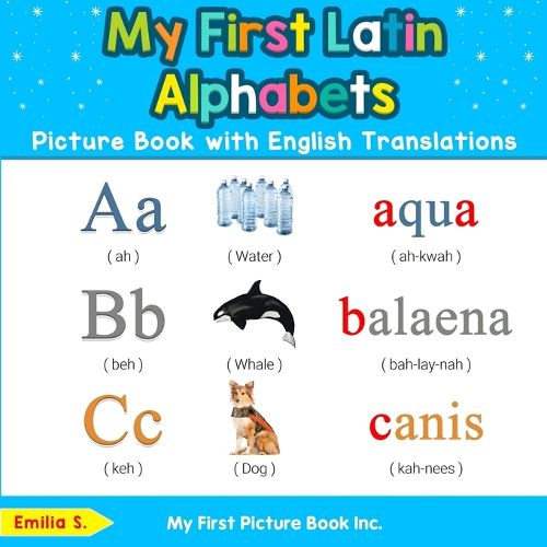 Cover image for My First Latin Alphabets Picture Book with English Translations: Bilingual Early Learning & Easy Teaching Latin Books for Kids