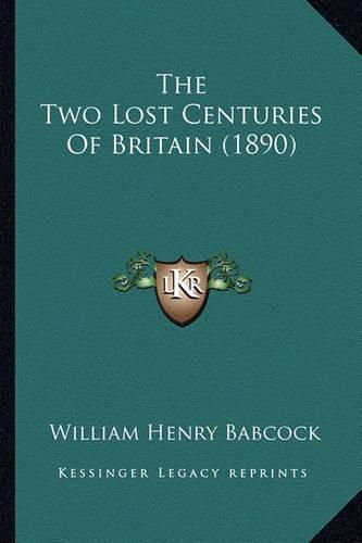 The Two Lost Centuries of Britain (1890)