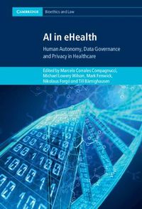 Cover image for AI in eHealth: Human Autonomy, Data Governance and Privacy in Healthcare