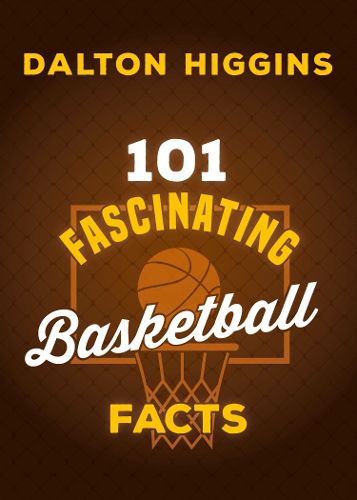 Cover image for 101 Fascinating Basketball Facts