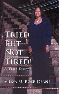 Cover image for Tried But Not Tired!