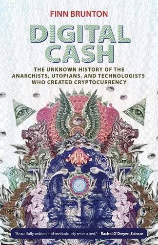 Cover image for Digital Cash: The Unknown History of the Anarchists, Utopians, and Technologists Who Created Cryptocurrency