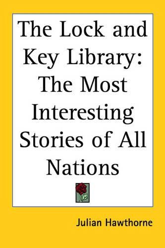 The Lock and Key Library: The Most Interesting Stories of All Nations