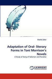 Cover image for Adaptation of Oral- literary Forms in Toni Morrison's Novels