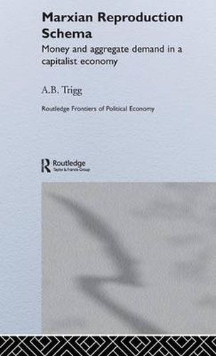 Cover image for Marxian Reproduction Schema: Money and Aggregate Demand in a Capitalist Economy