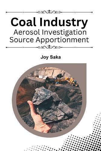 Cover image for Coal Industry Aerosol Investigation Source Apportionment