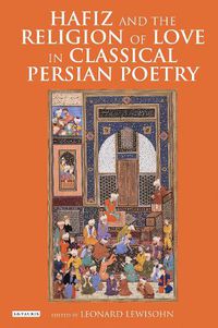 Cover image for Hafiz and the Religion of Love in Classical Persian Poetry