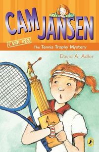 Cover image for Cam Jansen and the Tennis Trophy Mystery #23