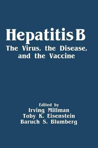 Cover image for Hepatitis B: The Virus, the Disease, and the Vaccine