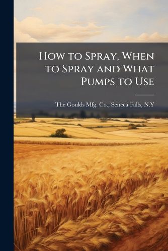 Cover image for How to Spray, When to Spray and What Pumps to Use