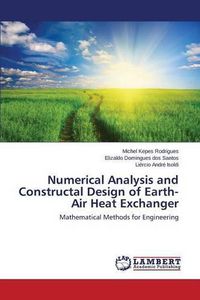 Cover image for Numerical Analysis and Constructal Design of Earth-Air Heat Exchanger