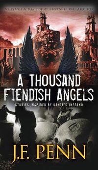 Cover image for A Thousand Fiendish Angels: Three Short Stories Inspired By Dante's Inferno