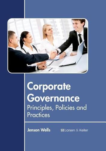 Cover image for Corporate Governance: Principles, Policies and Practices