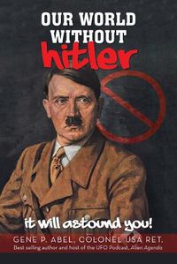 Cover image for Our World Without Hitler