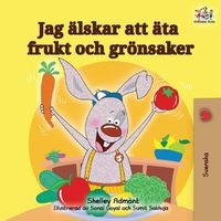 Cover image for I Love to Eat Fruits and Vegetables (Swedish Edition)