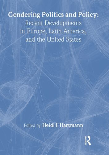 Cover image for Gendering Politics and Policy: Recent Developments in Europe, Latin America, and the United States