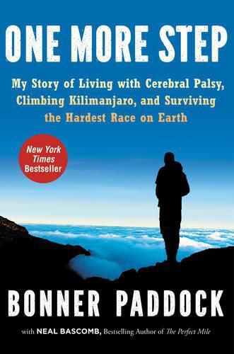 Cover image for One More Step: My Story of Living with Cerebral Palsy, Climbing Kilimanjaro, and Surviving the Hardest Race on Earth