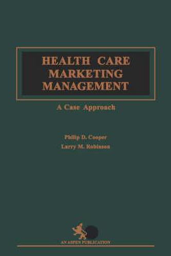 Cover image for Health Care Marketing and Management: A Case Approach