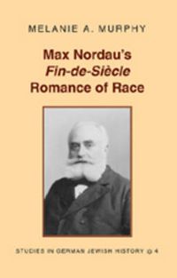 Cover image for Max Nordau's Fin-de-si Ecle Romance of Race