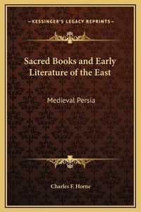 Cover image for Sacred Books and Early Literature of the East: Medieval Persia